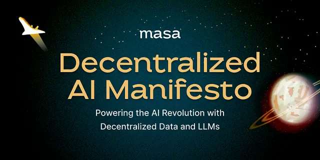 Manifesto AI Terdesentralisasi Masa: Mendorong Kemajuan Revolusi AI dengan Data Terdesentralisasi dan LLM